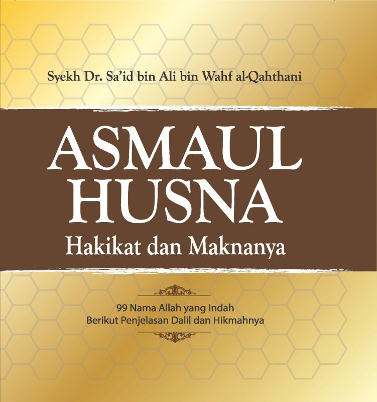 Cover ASMAAUL HUSNA ( Hakikat dan Maknanya )