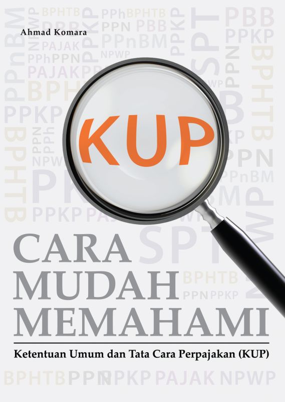 Cover Cara Mudah Memahami Ketentuan Umum dan Tata Cara Perpajakan (KUP)