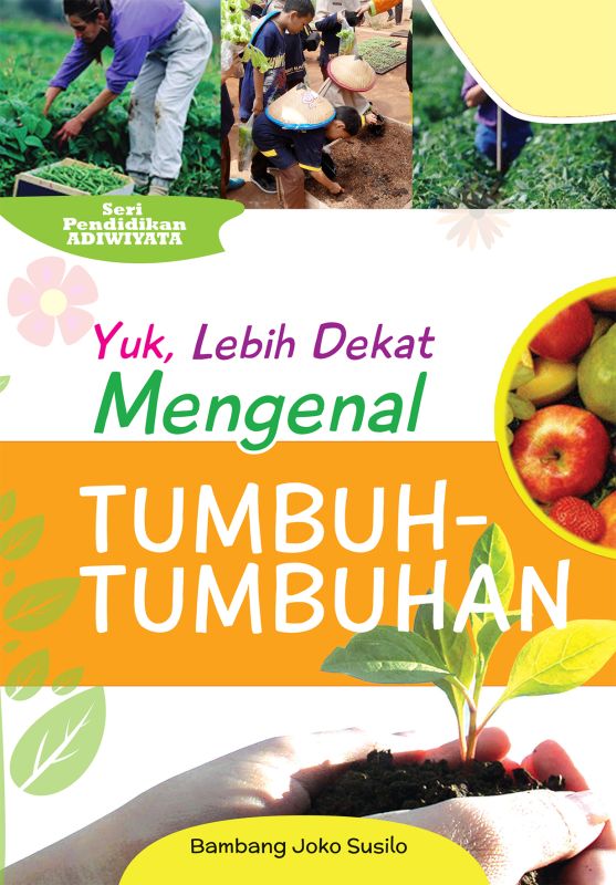 Cover Yuk, Lebih dekat Mengenal Tumbuh-Tumbuhan