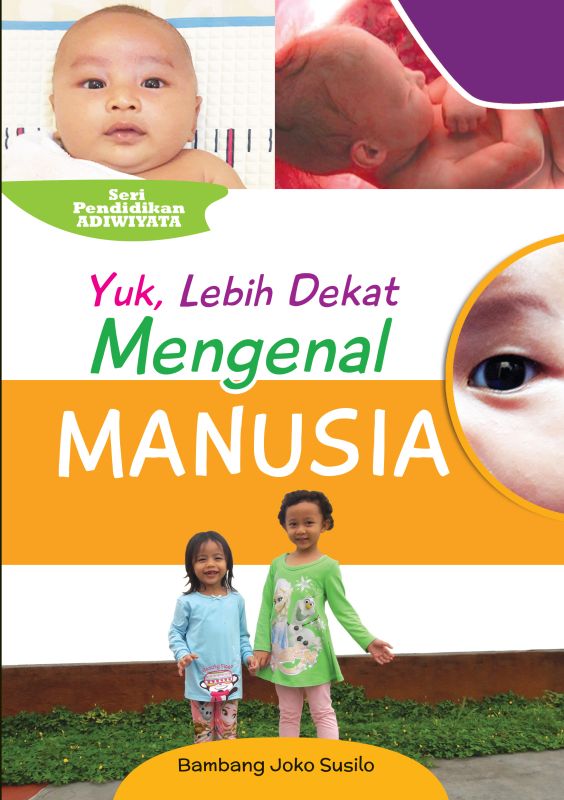 Cover Yuk, lebih dekat Mengenal Manusia